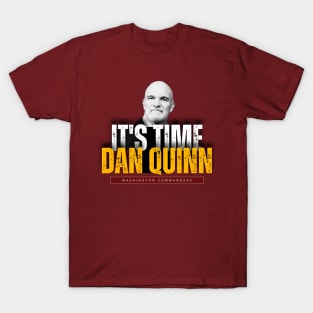 IT'S TIME DAN QUINN WASHINGTON COMMANDERS T-Shirt